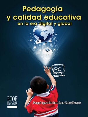 cover image of Pedagogía y calidad educativa en la era digital y global